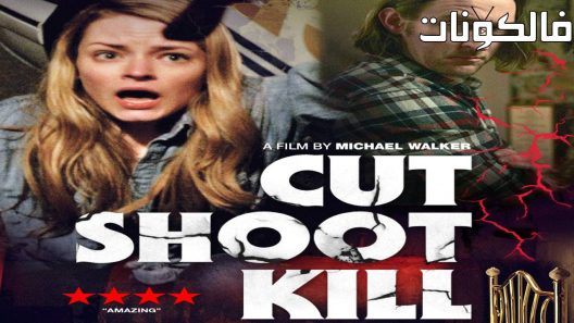 فيلم Cut Shoot Kill 2017 قص قتل قتل موقع السينما للجميع
