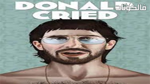فيلم Donald Cried 2016 بكى دونالد موقع سيما فور اب